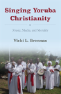 Singing Yoruba Christianity - Preview
