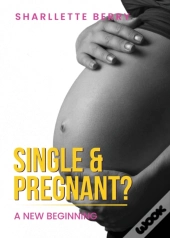 Single And Pregnant?
