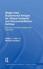 Single-Case Experimental Designs For Clinical Research And Neurorehabilitation Settings - Preview