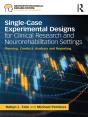 Single-Case Experimental Designs For Clinical Research And Neurorehabilitation Settings - Preview