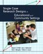 Single Case Research Designs In Educational And Community Settings - Preview