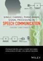 Single Channel Phase-Aware Signal Processing In Speech Communication - Preview