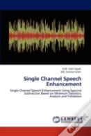 Single Channel Speech Enhancement