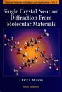 Single Crystal Neutron Diffraction From Molecular Materials - Preview