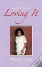 Single, Free & Loving It