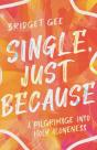 Single, Just Because Â€“ A Pilgrimage Into Holy Aloneness - Preview