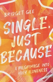 Capa do artigo Single, Just Because Â€“ A Pilgrimage Into Holy Aloneness