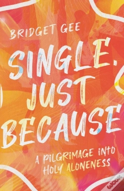 Capa do artigo Single, Just Because Â€“ A Pilgrimage Into Holy Aloneness