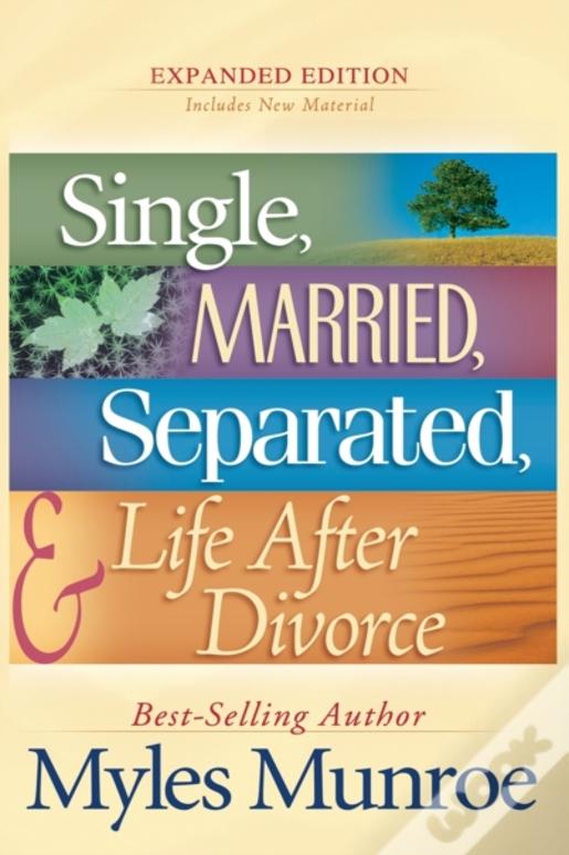 Single, Married, Separated, And Life After Divorce