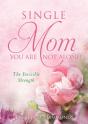 Single Mom You Are Not Alone! - Preview