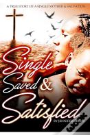 Single, Saved And Satisfied