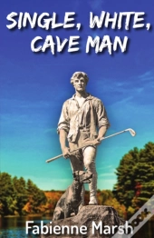 Single, White Cave Man
