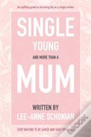 Single Young And More Than A Mum.