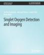 Singlet Oxygen Detection And Imaging - Preview