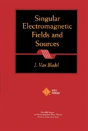 Singular Electromagnetic Fields And Sources - Preview