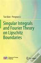 Singular Integrals And Fourier Theory On Lipschitz Boundaries