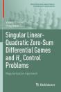 Singular Linear-Quadratic Zero-Sum Differential Games And H8 Control Problems - Preview
