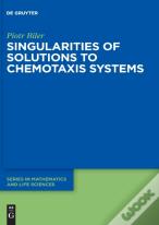 Singularities Of Solutions To Chemotaxis Systems