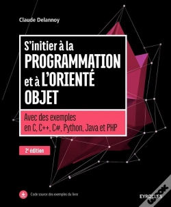 Capa do artigo S'Initier À La Programmation Et À L'Orienté Objet ; Avec Des Exemples En C, C++, C#, Python, Java Et Php (2e Édition)
