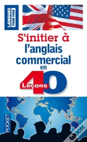 S'Initier À L'Anglais Commercial En 40 Leçons