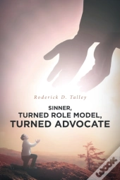Sinner, Turned Role Model, Turned Advocate