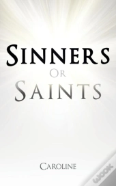 Sinners Or Saints