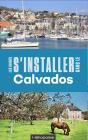 S'Installer Dans Le Calvados - Preview