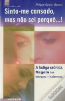Sinto-me Cansado, Mas Não Sei Porquê...!