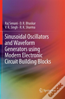 Sinusoidal Oscillators And Waveform Generators Using Modern Electronic Circuit Building Blocks
