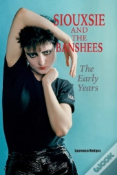 Siouxsie And The Banshees - The Early Years