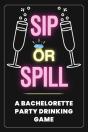 Sip Or Spill - Bachelorette Party Game - Preview