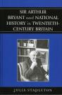 Sir Arthur Bryant And National History In Twentieth-Century Britain - Preview