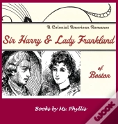 Sir Harry & Lady Frankland Of Boston