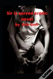 Sir Is Served Erotic Novel