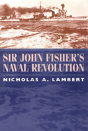 Sir John Fisher'S Naval Revolution - Preview