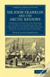 Sir John Franklin And The Arctic Regions