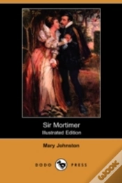 Capa do artigo Sir Mortimer (Illustrated Edition) (Dodo Press)