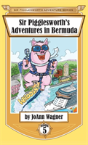 Sir Pigglesworth'S Adventures In Bermuda - Preview