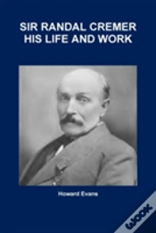 Capa do artigo Sir Randal Cremer His Life And Work