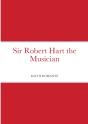 Sir Robert Hart The Musician - Preview