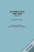 Sir Robert Peel, 1788-1850