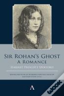 Sir Rohanâ€™S Ghost. A Romance