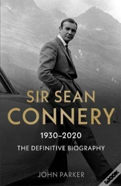 Capa do artigo Sir Sean Connery - The Definitive Biography: 1930 - 2020