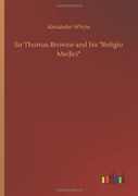 Sir Thomas Browne And His Religio Medici