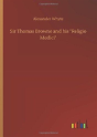 Sir Thomas Browne And His Religio Medici - Preview