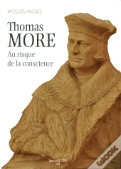 Sir Thomas More (1478-1535) ; Illustre Et Méconnu