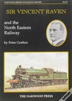 Capa do artigo Sir Vincent Raven And The North Eastern Railway