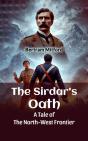Sirdar'S Oath A Tale Of The North-West Frontier - Preview