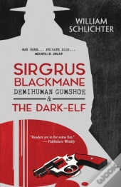 Sirgrus Blackmane Demihuman Gumshoe & The Dark-Elf