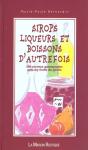 Sirops, Liqueurs Et Boissons D'Autrefois - Preview